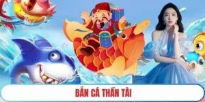 Cách Chơi Bắn Cá Thần Tài Tại B52 Club Hiệu Quả Và Dễ Trúng Thưởng