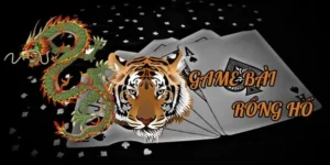 Trò Chơi Dragon Tiger Tại B52 Club Và Những Trải Nghiệm Bất Ngờ